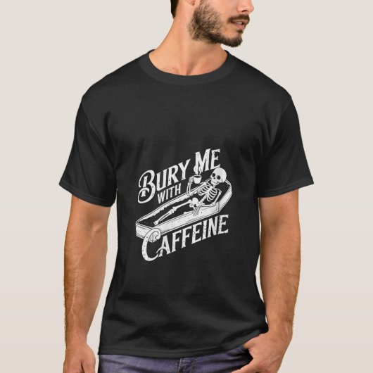 女性カフェイン骨格ゴシックコーヒーで私を埋める Tシャツ (正面)