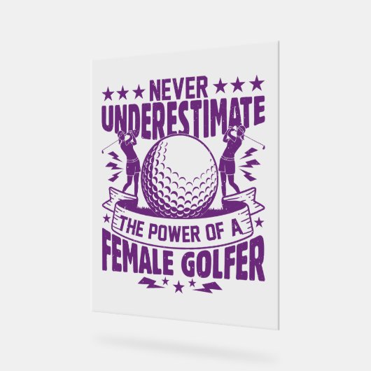 女性ゴルファーの力を過小評価してはいけない アクリルサイン (傾斜)