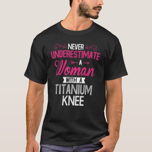女性チタン膝手術の回復 Tシャツ (正面)