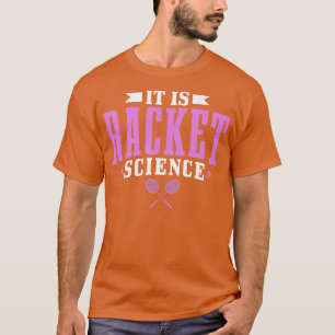 女性バドミントンそれはラケット科学の男性の女性フー Tシャツ