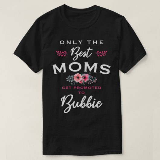 女性バビーギフトだけ最高のモムが昇進 Tシャツ (デザイン正面)
