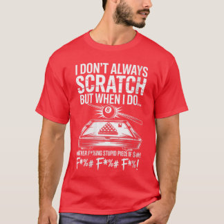 女性ビリヤードプレイヤー I Dont Always Scratch Tシャツ