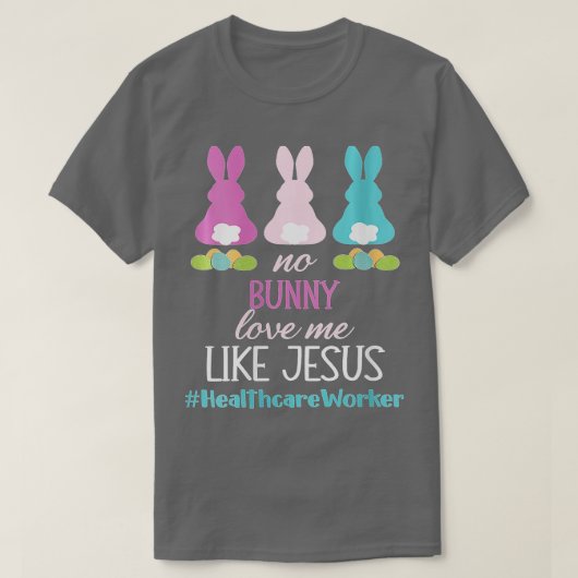 女性ヘルスケア労働者イースターデーNo Bunny Loves Tシャツ (デザイン正面)