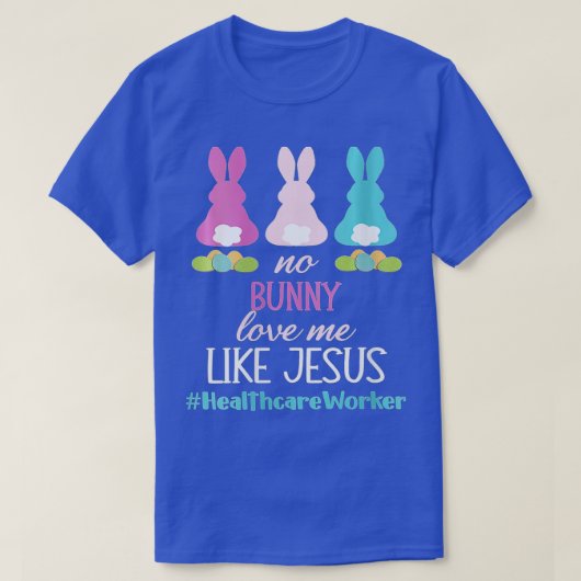 女性ヘルスケア労働者イースターデーNo Bunny Loves Tシャツ (デザイン正面)