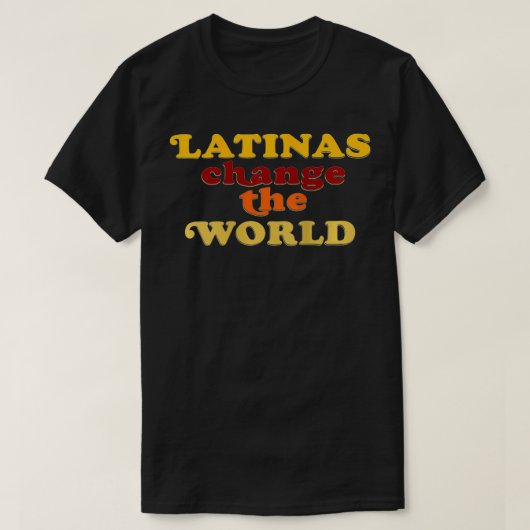 女性レディースラティナス世界を変えるラテンの傾向 Tシャツ (デザイン正面)