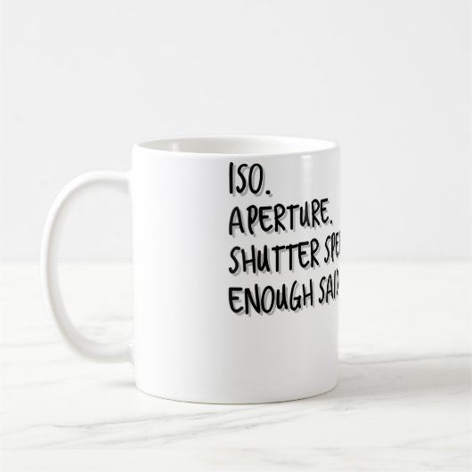 女性向け Iso Aperture Shutter Speed Enough Said - フォト コーヒーマグカップ (左)