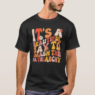 女性家父長制を打ち砕くのは美しい日だ Tシャツ