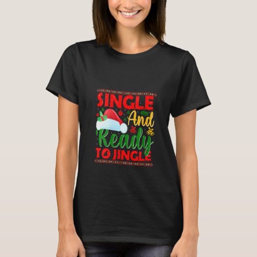 女性独身のと醜いクリスマスSを陽気にする準備ができて Tシャツ (正面)