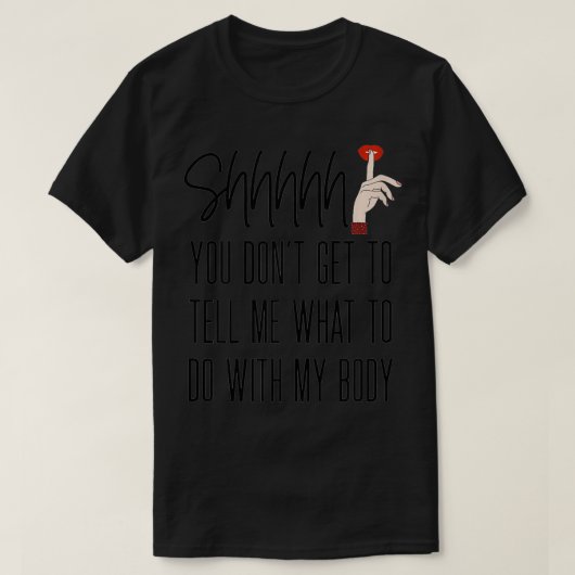 女性生殖権シャツ私の体プロChoic Tシャツ (デザイン正面)