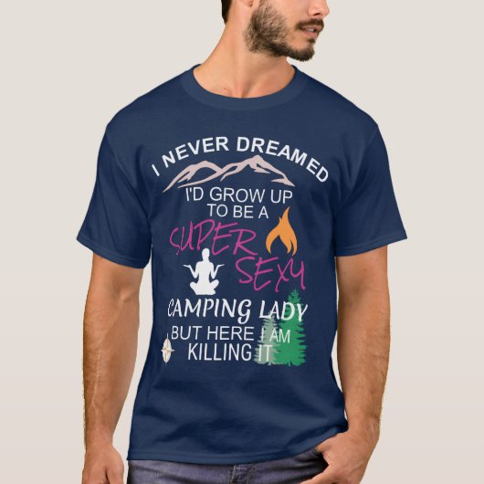 女性用キャンプTシャツ 私は大人になって友達とキャンプするなんて夢にも思わなかった Tシャツ (正面)