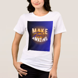 女性用ホワイトTシャツ「今日を素晴らしい日にしよう」 トライブレンドTシャツ