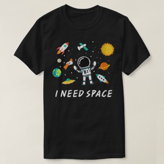 女性私が必要宇宙かわいいおもしろい宇宙飛行士の外スパ Tシャツ (デザイン正面)