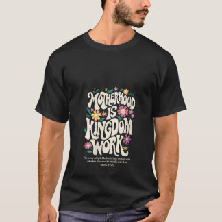 女性 キリスト教 母 母親であることは王国の仕事 Tシャツ