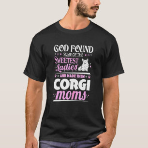 女性 神様は最も優しい女性を見つけてコーギーを造られました M Tシャツ