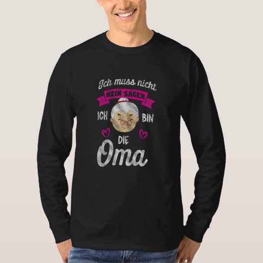 女性Ich Muss Nicht Nein Sagen Ich Bin Die Oma Tシャツ (正面)
