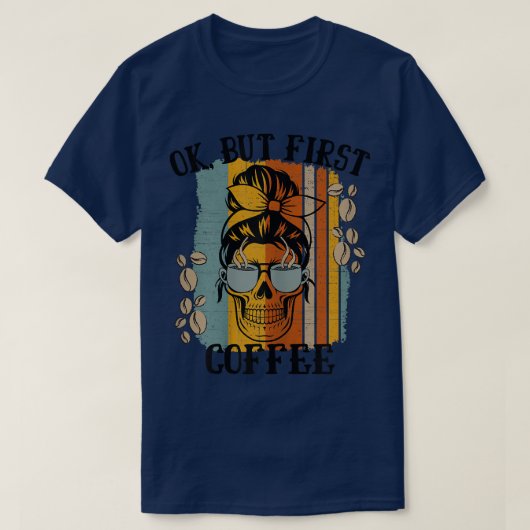 女性Okが最初のコーヒーカフェイン入りスケルトンCa Tシャツ (デザイン正面)