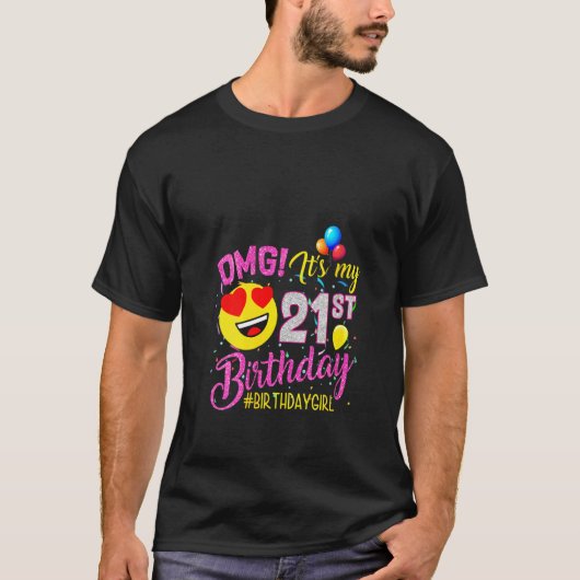 女性OMGそれは私の21歳の誕生日の女の子21歳 Tシャツ (正面)