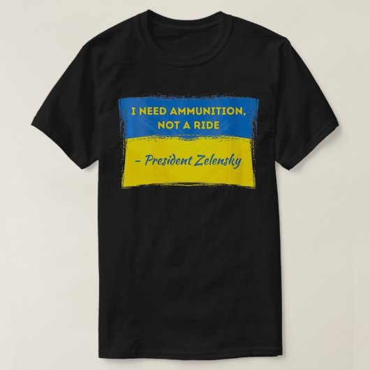 女性Volodymyr Zelensky私は弾薬が必要ではない Tシャツ (デザイン正面)
