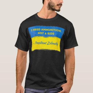 女性Volodymyr Zelensky私は弾薬が必要ではない Tシャツ