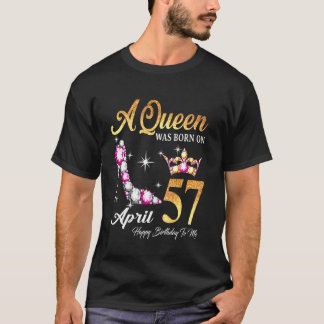女王が4月57生まれ日に私にハッピーバースデーした Tシャツ