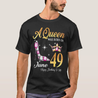 女王が6月生まれ49日に私にハッピーバースデーした Tシャツ