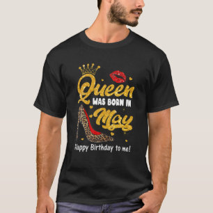 女王は私に生まれは五月のハッピーバースデーに居た Tシャツ