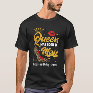 女王は私に生まれは五月のハッピーバースデーに居た Tシャツ