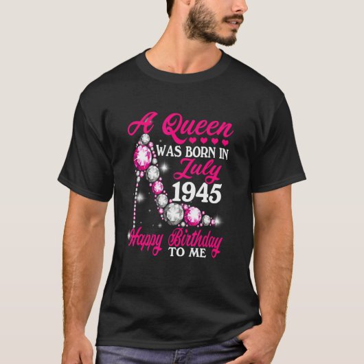女王は1945生まれ年7月に高ヒール77誕生だった Tシャツ (正面)