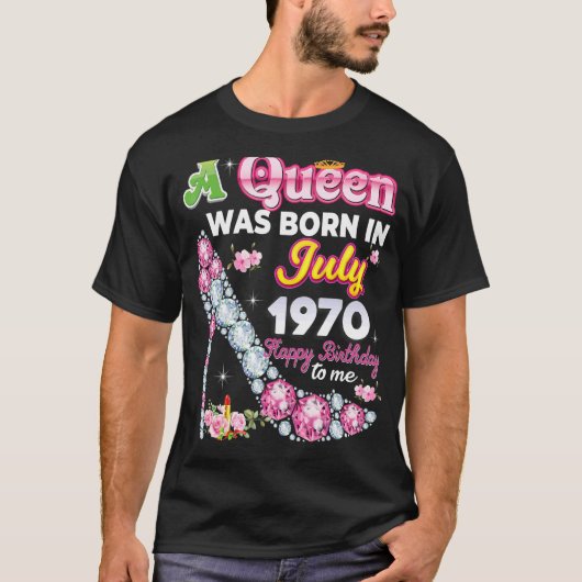 女王は1970年7生まれ月に幸せ52誕生日だった Tシャツ (正面)