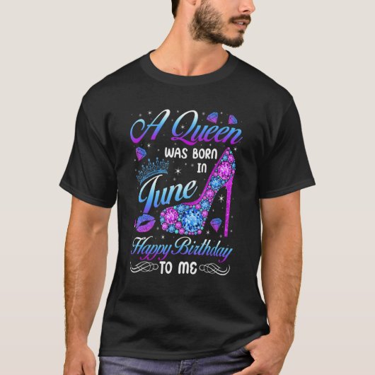 女王は6月にハイ生まれヒール誕生日の女の子だった Tシャツ (正面)