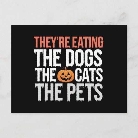 奴らは犬を食べる 猫を食べる ペットを食べる ハロウィン ポストカード (正面)