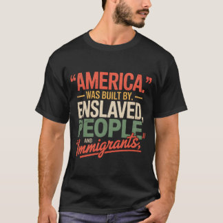 奴隷化された人々と移民によって建てられた Tシャツ