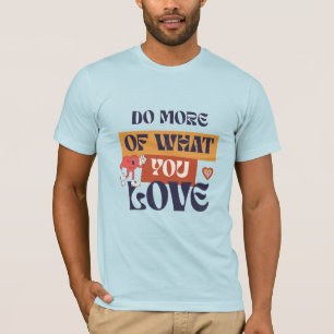 好きなことをする Tシャツ