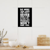 好きなことを行うと、彼らはあなたを雇わない – おもしろい ポスター (キッチン)