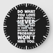 好きなことを行うと、彼らはあなたを雇わない – おもしろい ラージ壁時計 (正面)