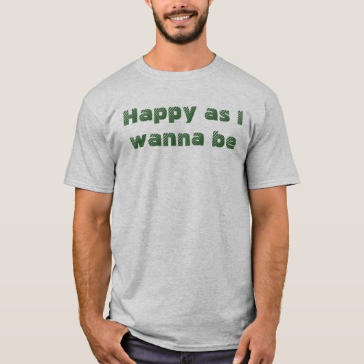 好きなだけ幸せ Tシャツ (正面)