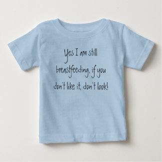…好まなければ、私がまだ母乳で育てているYes ベビーTシャツ