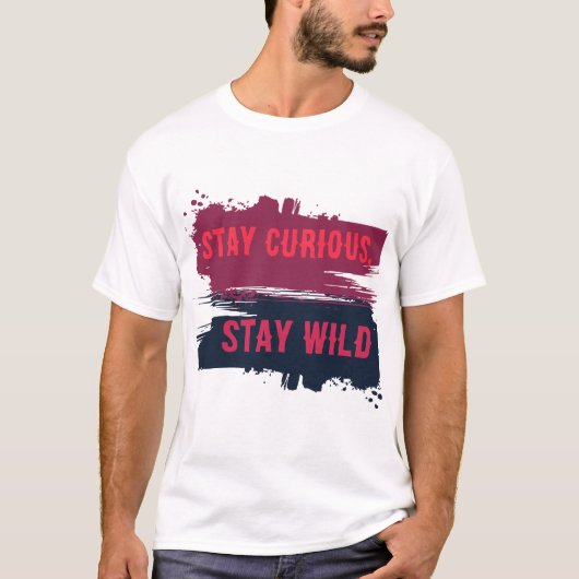 好奇心を忘れず野生児のように生きる インパクトのあるフレーズTシャツ Tシャツ (正面)