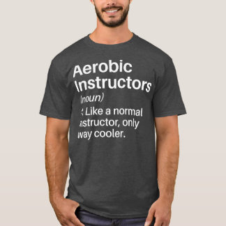 好気インストラクタークール定義アエロおもしろいビ Tシャツ