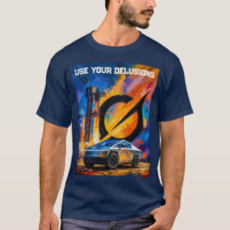 妄想を貫け!テスラサイバートラック・スターシップ・Grok Tシャツ