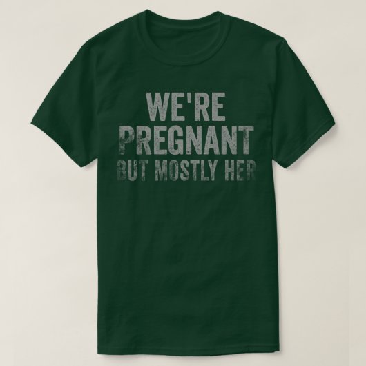 妊娠おもしろい我々は妊娠しているが、主に彼女のパパ Tシャツ (デザイン正面)
