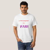 妊娠してるわけじゃない、私はデブなの! Tシャツ (正面フル)