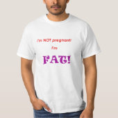 妊娠してるわけじゃない、私はデブなの! Tシャツ (正面)