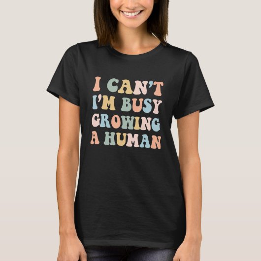 妊娠中の母ベビーの発表忙し私は成長している Tシャツ (正面)