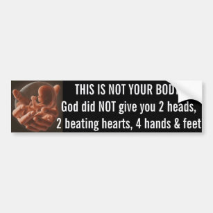 妊娠中絶反対のバンパーステッカーはこれあなたの体ではないです バンパーステッカー