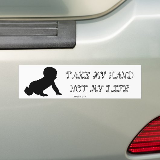 妊娠中絶反対私の手に私の生命をバンパーステッカー取らないで下さい バンパーステッカー (車上)