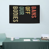 妊娠中絶賛成 – 体Iの禁止 横断幕 (トレードショー)