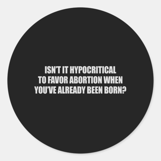 妊娠中絶Tシャツに賛成する偽善者 ラウンドシール (正面)