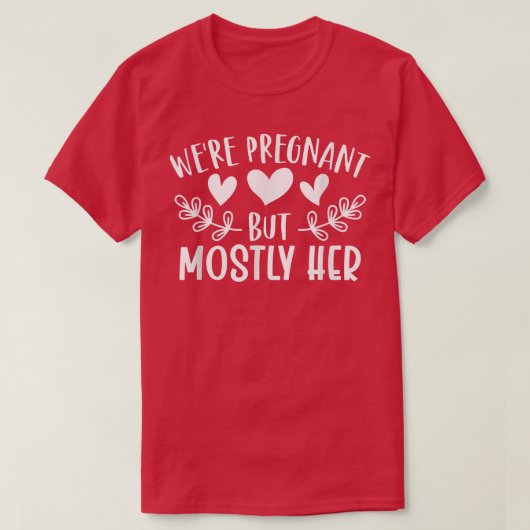 妊娠 – 私たちは妊娠しているが、主に彼女 – 性別 Tシャツ (デザイン正面)