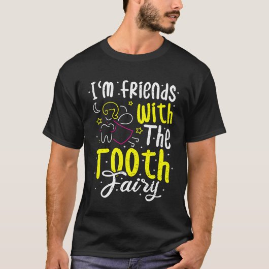 妖精は歯妖精の歯科医と友達だ Tシャツ (正面)